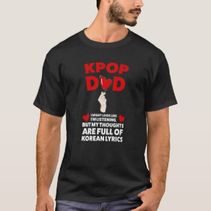 T-shirt Les mens kpop papa pourraient avoir l'air d'écoute