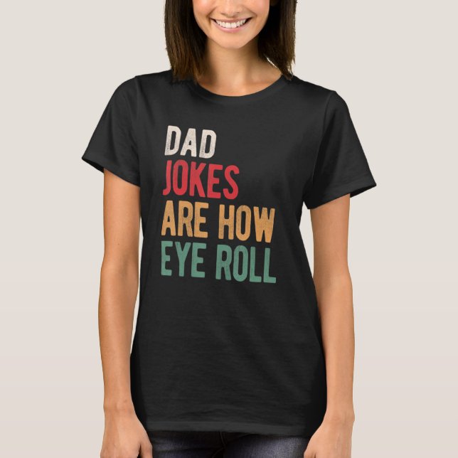 T-shirt Les Mens Papa Blagues Sont Comment Les Yeux Roulen (Devant)