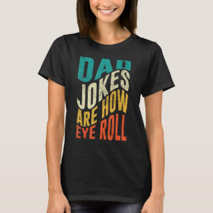 T-shirt Les Mens Papa Blagues Sont Comment Les Yeux Roulez