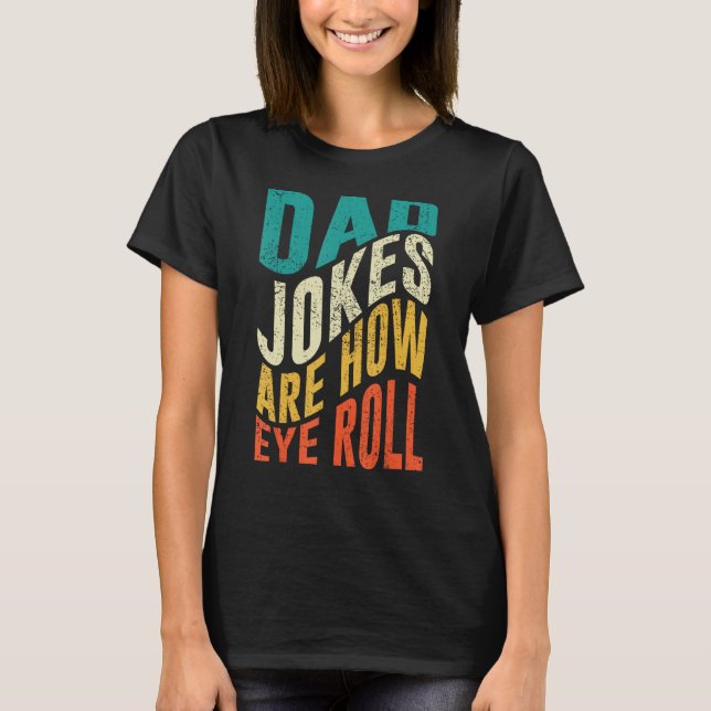 T-shirt Les Mens Papa Blagues Sont Comment Les Yeux Roulez (Devant)