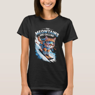 T-shirt Les Meowtains appellent le skieur de chat drôle de