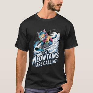 T-shirt Les Meowtains appellent Snowboard Drôle de Snowboa