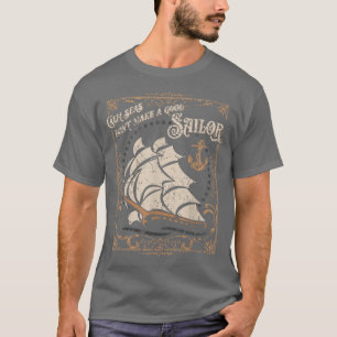 T-shirt Les mers calmes ne font pas un bon thème nautique 