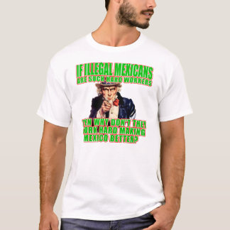 T-shirt Les Mexicains illégaux sont des travailleurs