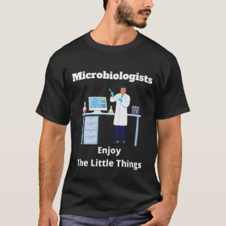 T-shirt Les microbiologistes aiment les petites choses
