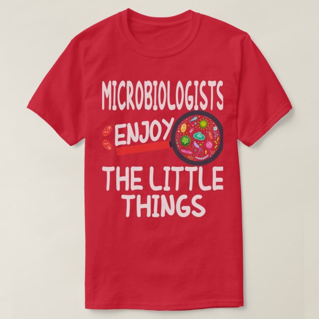 T-shirt Les Microbiologistes Apprécient Les Petites Choses (Design devant)