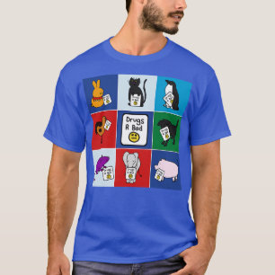 T-shirt Les mignons animaux disent que les drogues sont ma