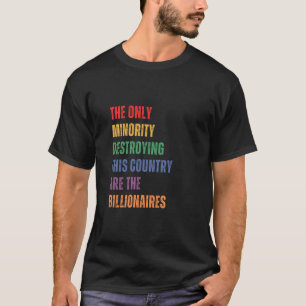 T-shirt Les milliardaires détruisent le pays Politique