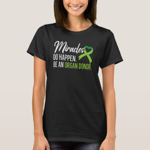T-shirt Les Miracles Se Passent Être Un Donateur D'Orgue L