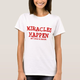 T-shirt Les miracles se produisent