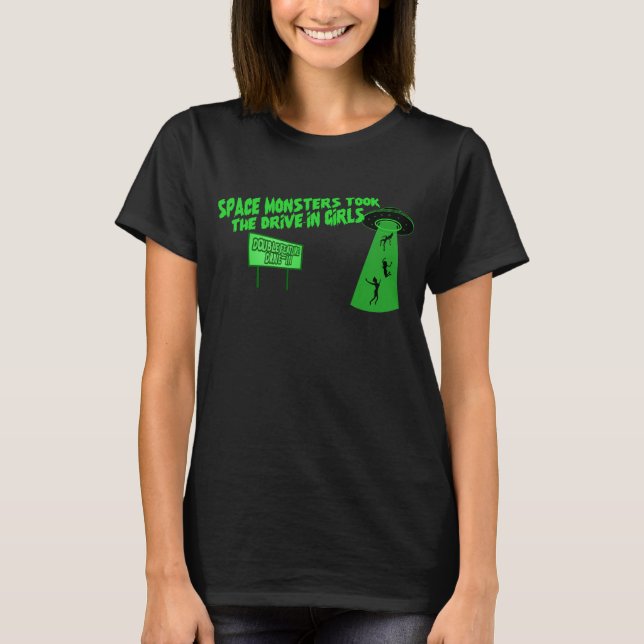 T-shirt Les Monstres Spatiaux Ont Pris Les Filles Drive-In (Devant)