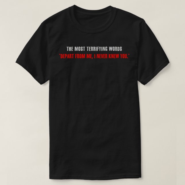 T-shirt Les Mots Les Plus Terrifiants Départ De Moi Je Ne  (Design devant)