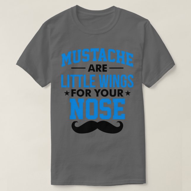 T-shirt Les moustaches sont de petites ailes pour votre ne (Design devant)