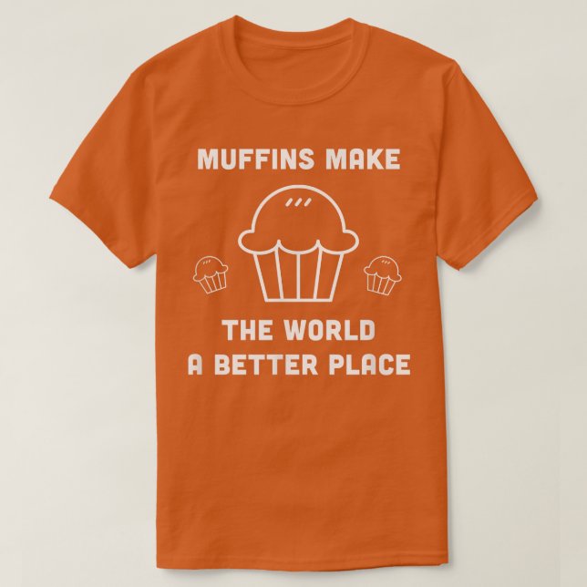 T-shirt Les muffins font du monde un meilleur endroit Food (Design devant)