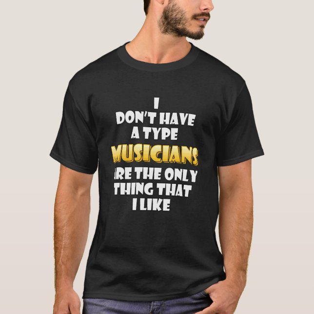T-shirt Les Musiciens Sont La Seule Chose Que J'Aime Enreg (Devant)