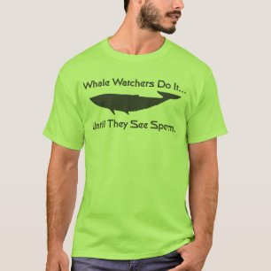 T-shirt Les observateurs de baleine le font… jusqu'à ce