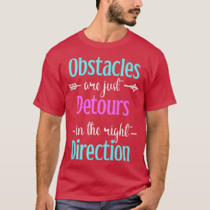 T-shirt Les Obstacles Ne Sont Que Des Détenteurs La Bonne 