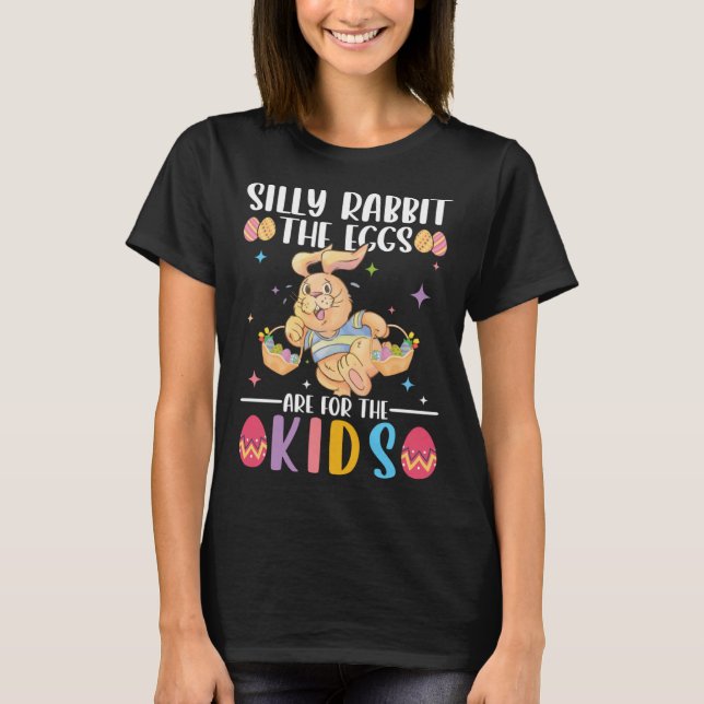 T-shirt Les Oeufs De Lapin Silly Sont Pour Les Enfants Pâq (Devant)