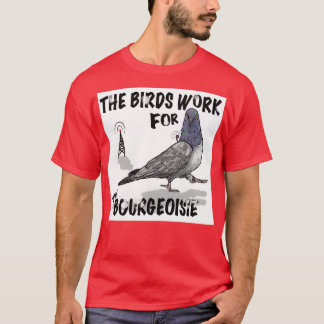 T-shirt Les oiseaux travaillent pour la bourgeoisie 6