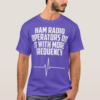 T-shirt Les Opérateurs De Radio De Jambon Le Font Avec Plu