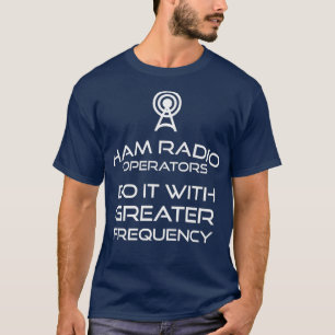T-shirt Les Opérateurs De Radio De Jambon Le Font Avec Une