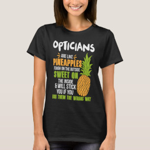 T-shirt Les Opticiens Sont Comme Des Ananas Qui Travaillen