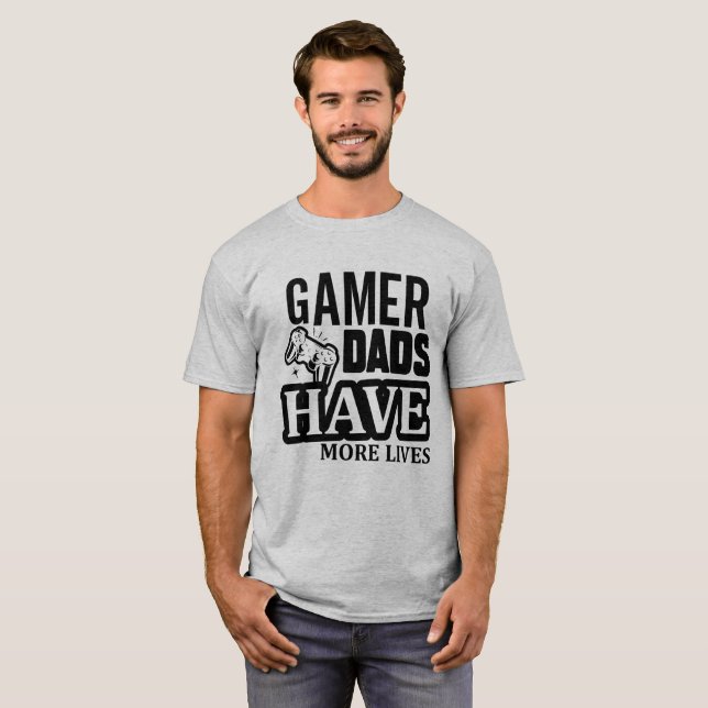 T-shirt Les papas du gamer ont plus de vies (Devant entier)