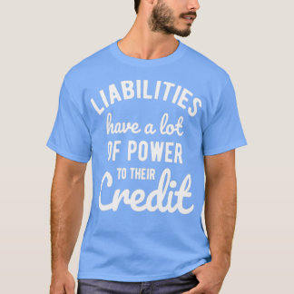 T-shirt Les passifs ont beaucoup de pouvoir sur leur crédi