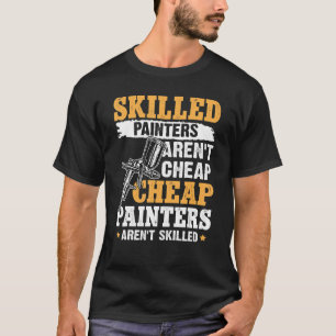 T-shirt Les peintres qualifiés ne sont pas bon marché Les