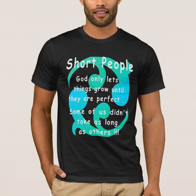 T-shirt Les personnes courtes sont parfaites selon Dieu (Devant)