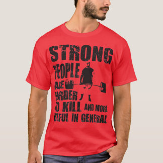 T-shirt Les Personnes Fortes Sont Plus Difficiles À Tuer L
