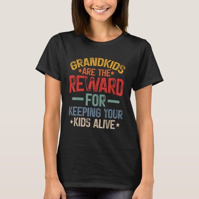 T-shirt Les Petits-Enfants Sont La Récompense Pour Garder  (Devant)