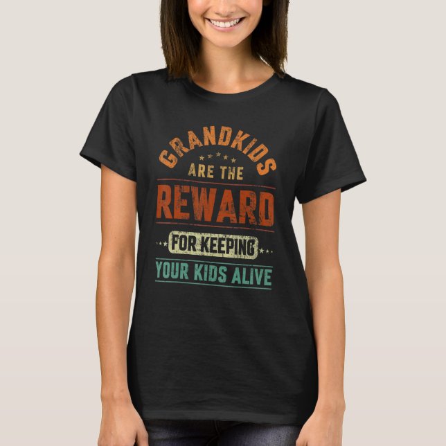T-shirt Les Petits-Enfants Sont La Récompense Pour Garder  (Devant)