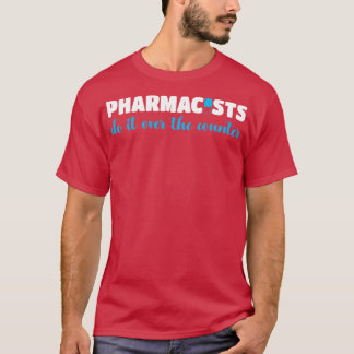T-shirt Les Pharmaciens Le Font Au Comptoir Drôle Pharmaci