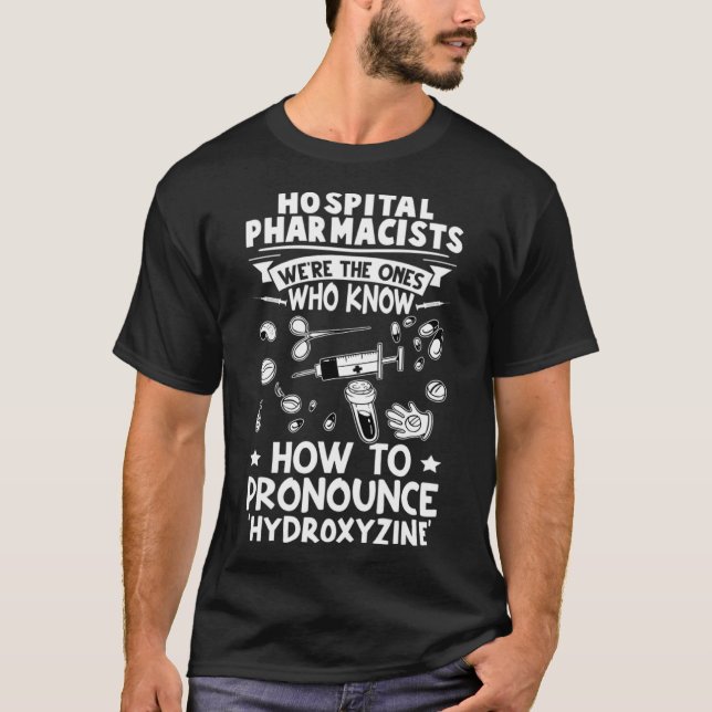 T-shirt Les Pharmacistes De L'Hôpital Savent Comment Prono (Devant)