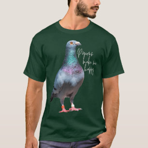 T-shirt Les pigeons me rendent heureux