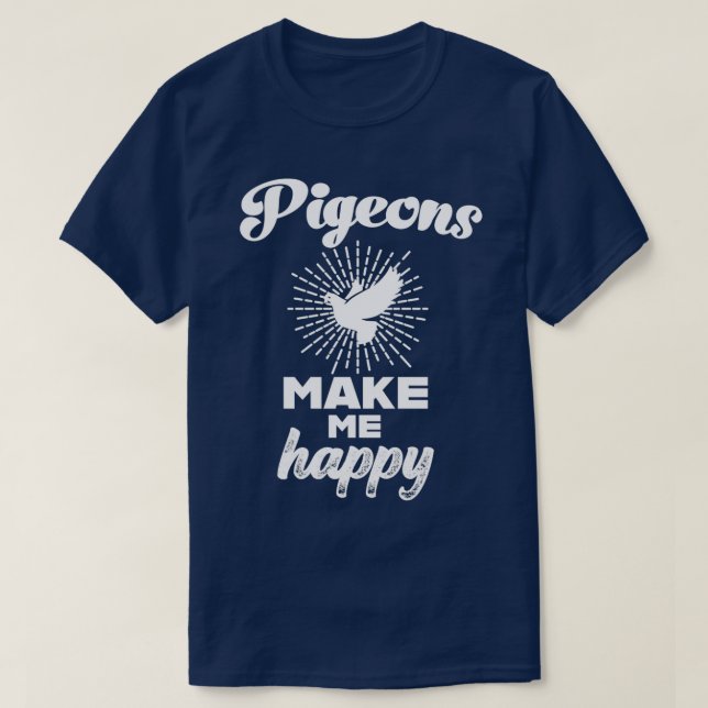 T-shirt Les pigeons me rendent heureux le passionné de Pig (Design devant)