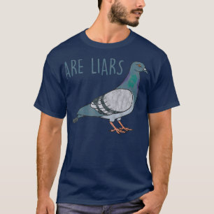T-shirt Les pigeons sont des menteurs Arent de vrais espio