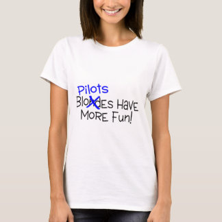 T-shirt Les pilotes ont plus d'amusement