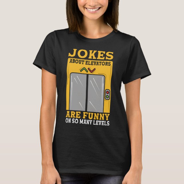 T-shirt Les Plaisanteries Sur Les Ascenseurs Sont Drôle Su (Devant)