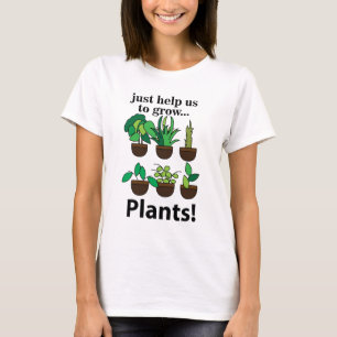 T-shirt Les plantes Nous Aident Juste À Développer Les Pla
