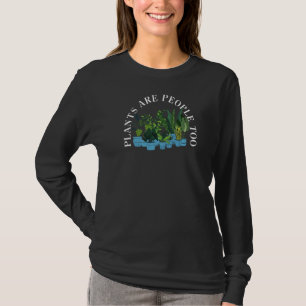 T-shirt Les plantes sont des gens trop Plantes