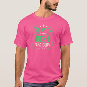 T-shirt Les plantes sont le meilleur médicament Fière acti