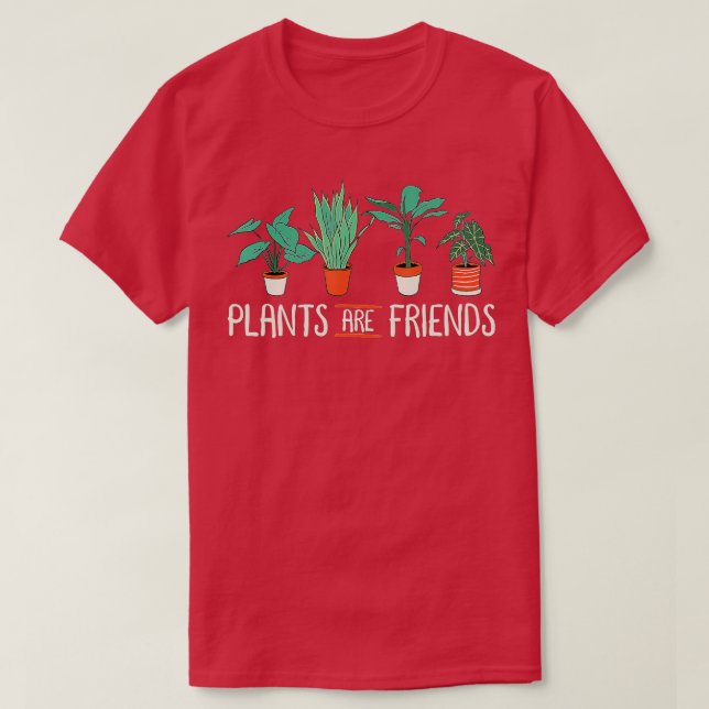 T-shirt Les plantes Sont Les Amis De Plante Lover Gardener (Design devant)