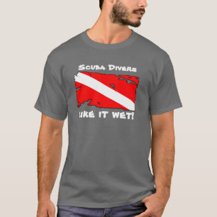T-shirt Les plongeurs autonomes l'aiment humide