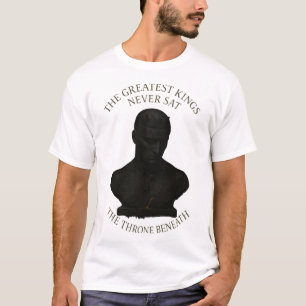 T-shirt Les plus grands rois – Pouvoir sans couronne