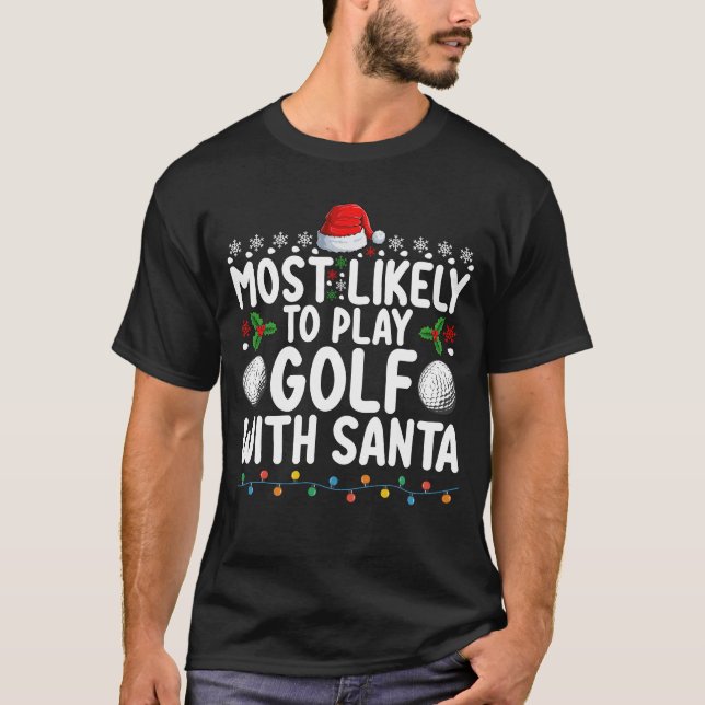 T-shirt Les Plus Probables De Jouer Au Golf Avec Père Noël (Devant)