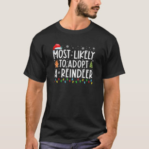 T-shirt Les Plus Susceptibles D'Adopter Un Rindeer Drôle N