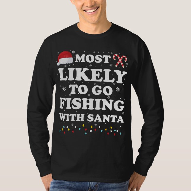 T-shirt Les Plus Susceptibles D'Aller Pêcher Avec Père Noë (Devant)