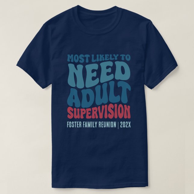 T-shirt Les Plus Susceptibles D'Avoir Besoin D'Une Surveil (Design devant)